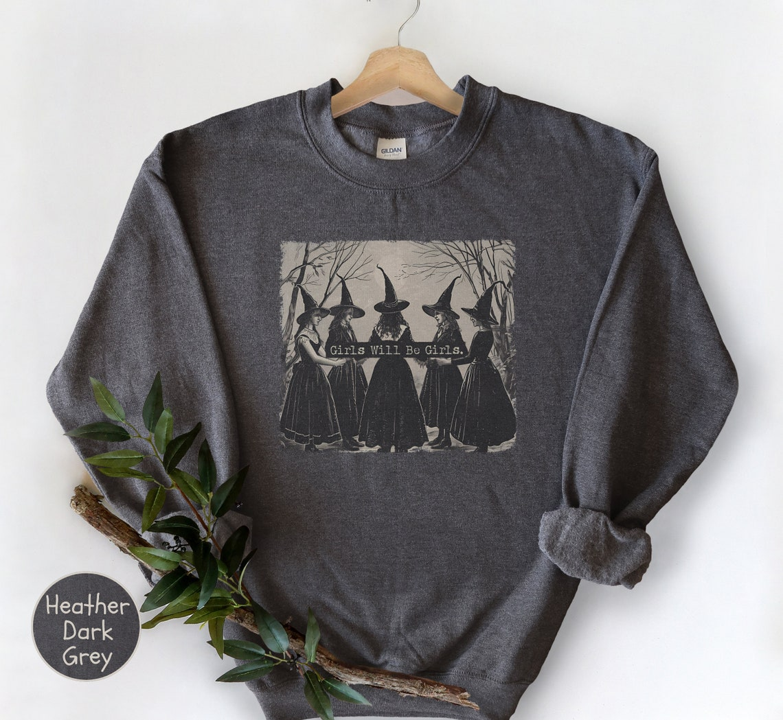 Vintage Girls Will Be Girls Witch Sweatshirt, Funny Witch Sweatshirt, Vintage Halloween Women Shirt, Witchy Vibes Sweatshirt